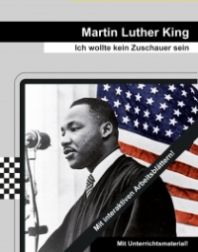 Martin Luther King - Ich wollte kein Zuschauer sein